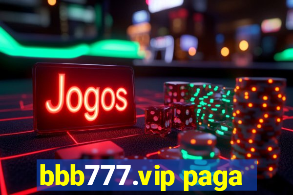 bbb777.vip paga